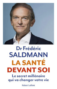 Frédéric Saldmann - La Santé devant soi - Le Secret millénaire qui va changer votre vie - COVER https://amzn.to/3R1PysD